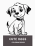 Cute Dogs Coloring book 18 pages
