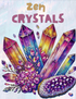 Zen Crystals Coloring Book - 25 pages