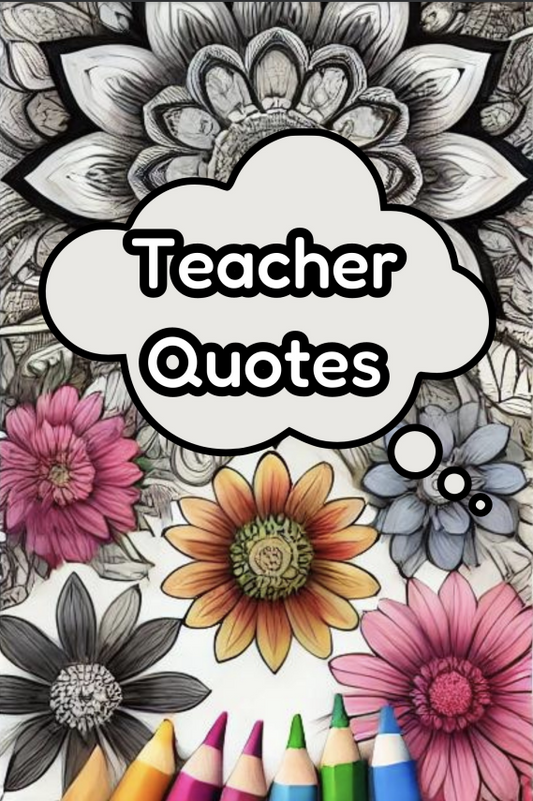 Teacher Quotes Coloring Book - 30 pages